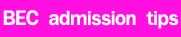 BEC admission tips